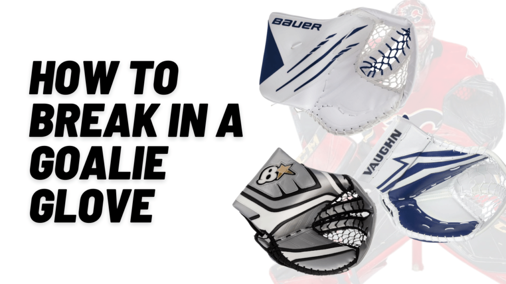 A hockey goalie glove must be properly broken in before use